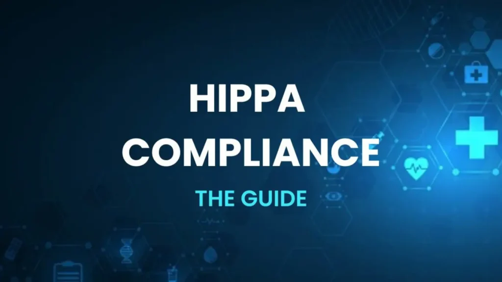HIPAA Compliance Guide 2026: What It Requires, Who It Covers, and What Changed with AI HIPAA Compliance Health Tech