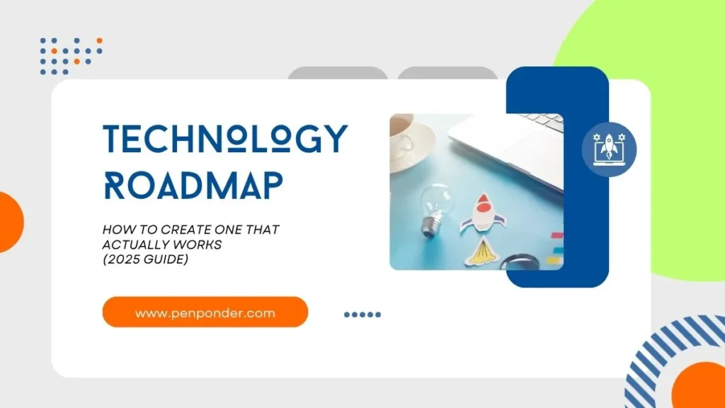 Technology Roadmap How to Create One That Actually Works